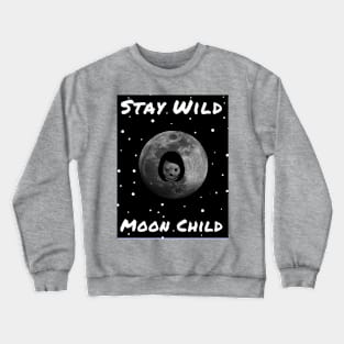 Stay Wild Moon Child Crewneck Sweatshirt